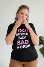 Load image into Gallery viewer, Good Moms Say Bad Words Graphic Tee