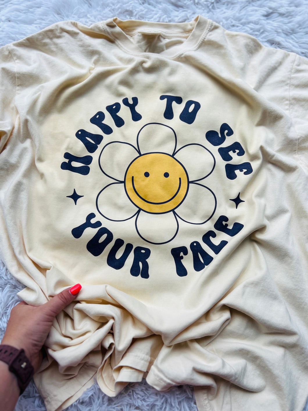 Happy To See Your Face Tee