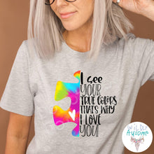 Load image into Gallery viewer, I See Your True Colors That Why I Love You
