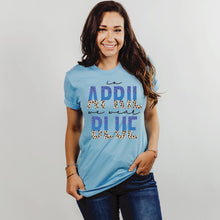 Load image into Gallery viewer, In April we wear blue

