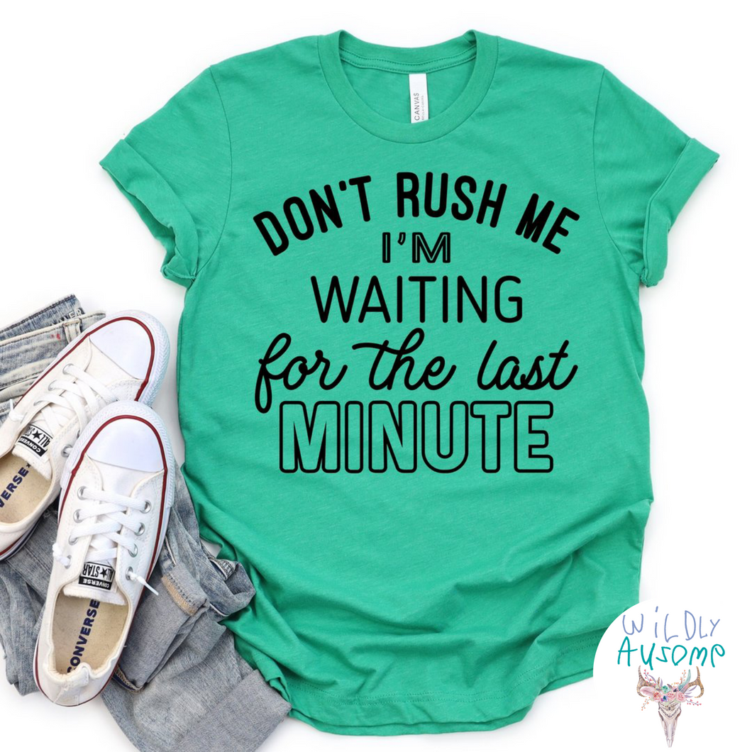 Don’t Rush Me