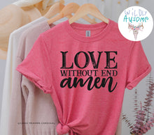 Load image into Gallery viewer, Love Without End
